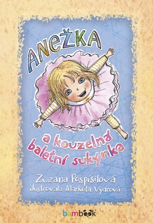 Ane�ka a kouzeln� baletn� suk�nka